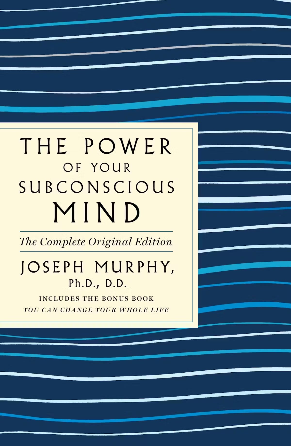 The Power Of Your Subconscious Mind by Dr. Joseph Murphy (The Complete Original Edition)