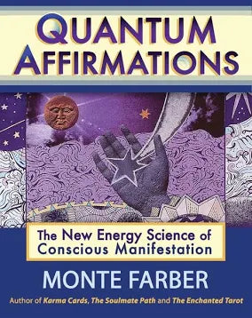 Quantum Affirmations The New Energy Science of Conscious Manifestation by Monte Farber