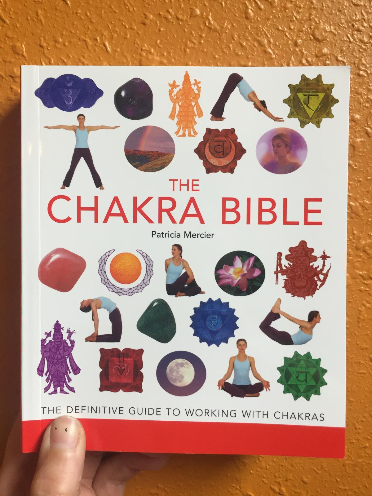 Chakra Bible: the Definitive Guide To Working with Chakras