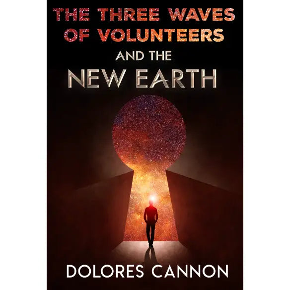 Three Waves of Volunteers and the New Earth by Dolores Cannon