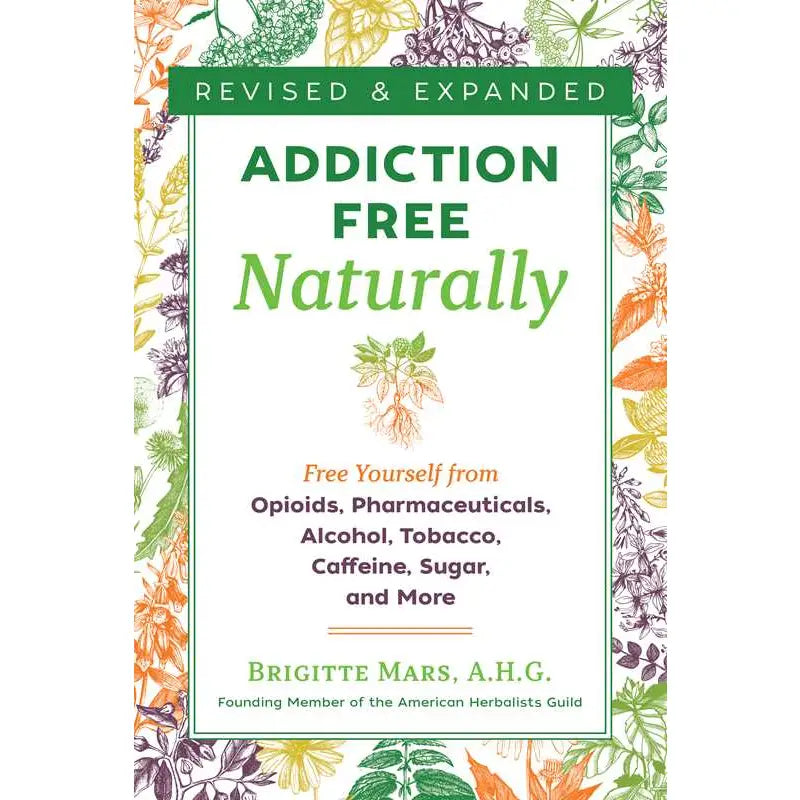 Addiction-Free Naturally By Brigitte Mars