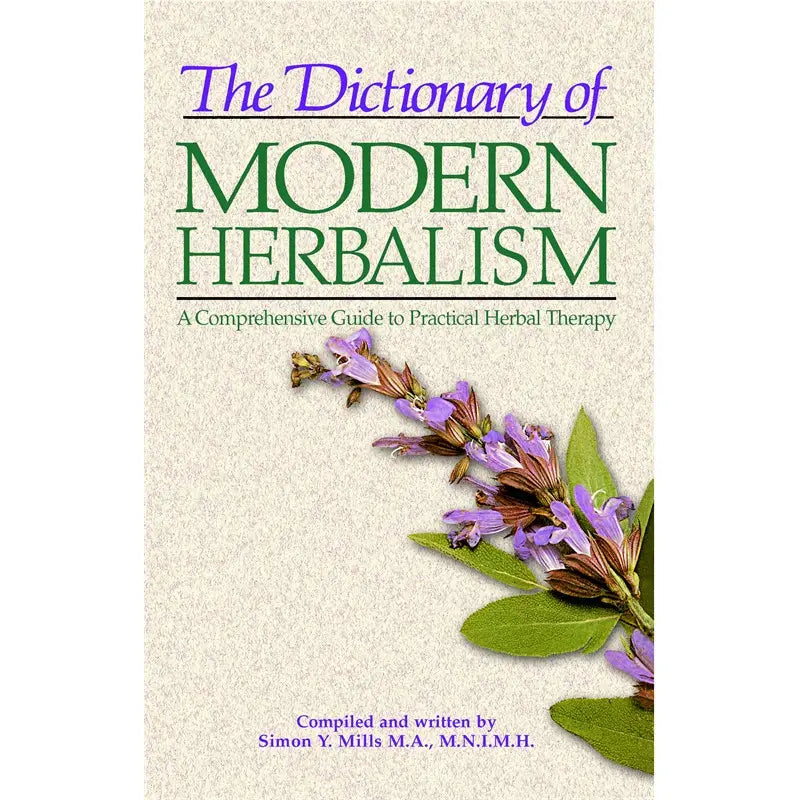 Dictionary of Modern Herbalism By Simon Mills