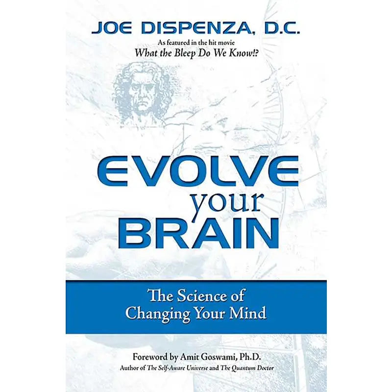 Evolve Your Brain By Joe Dispenza
