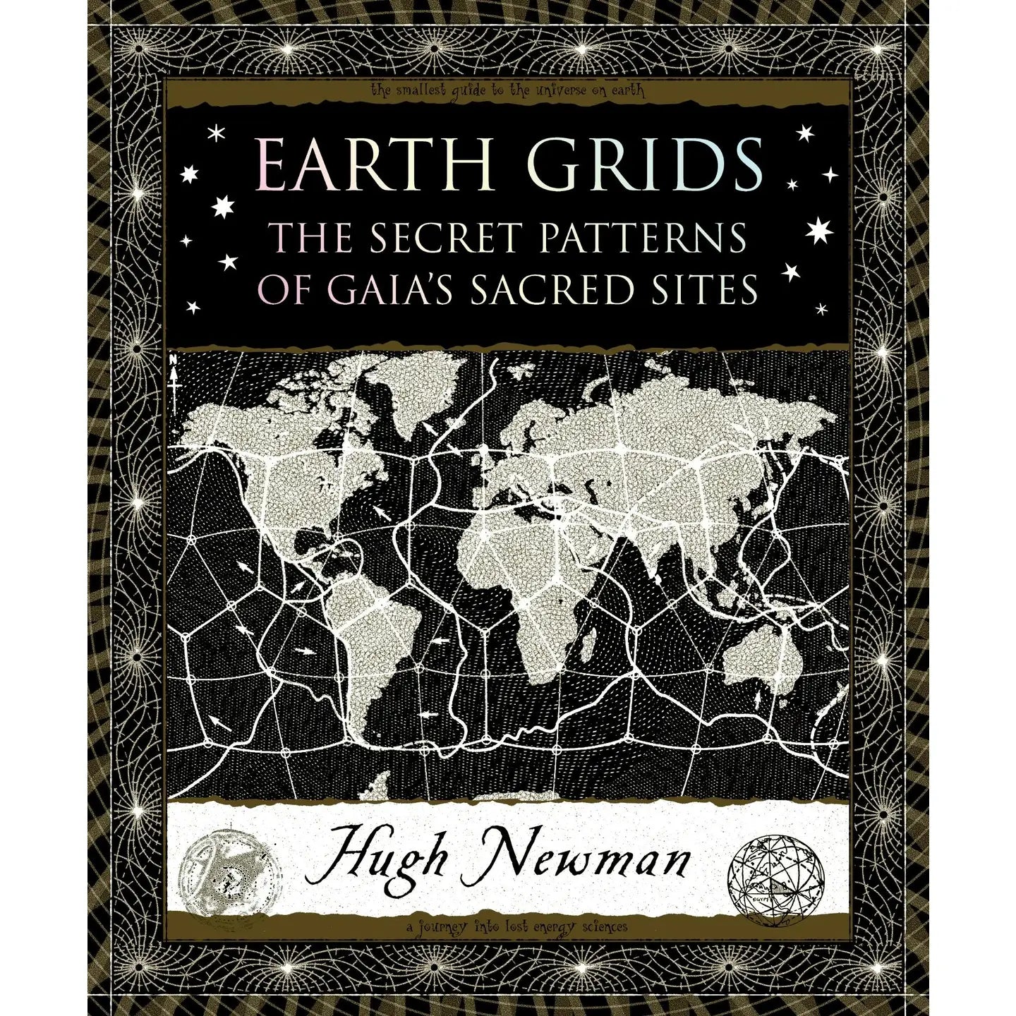 Earth Grids: the Secret Patterns of Gaia's Sacred Sites