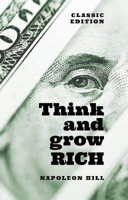Think and Grow Rich (Classic Edition) by Napoleon Hill | Hardback