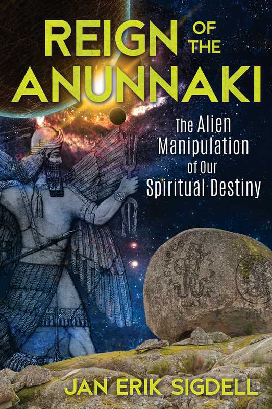 Reign of the Anunnaki By Jan Erik Sigdell