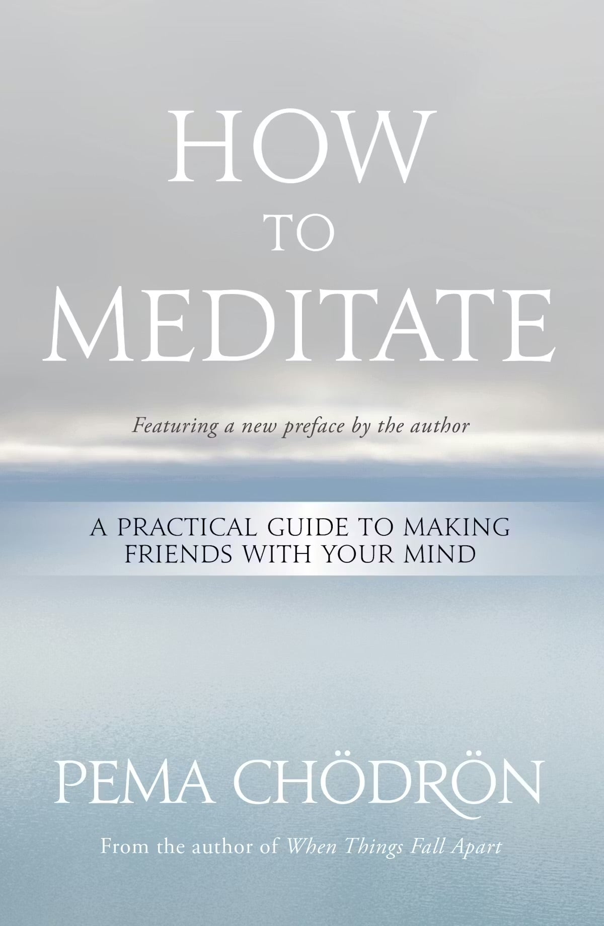 How To Meditate by Pema Chödrön