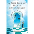 A Brief Tour Of Higher Consciousness by Itzhak Bentov
