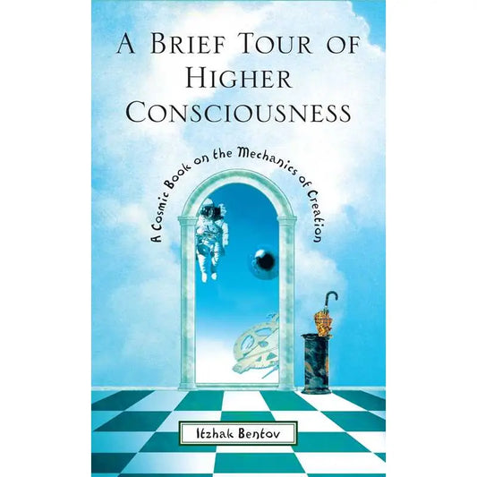 A Brief Tour Of Higher Consciousness by Itzhak Bentov