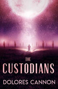 The Custodians by Dolores Cannon