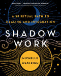Shadow Work by Dr. Michelle Wadleigh