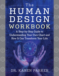 The Human Design Workbook by Karen Curry Parker