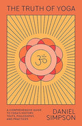 The Truth Of Yoga by Daniel Simpson
