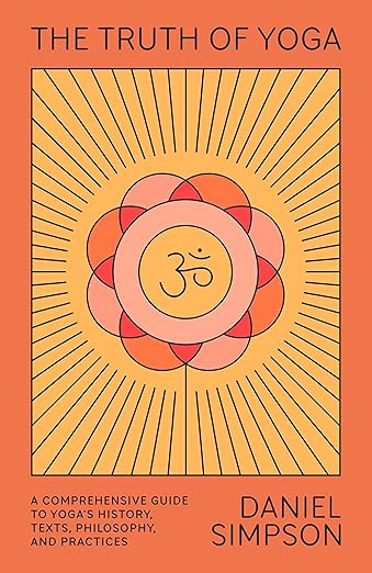 The Truth Of Yoga by Daniel Simpson