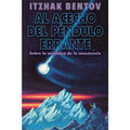 Al Acecho Del Pendulo Errante Sobre La Mecanica de la consciencia de Itzhak Bentov