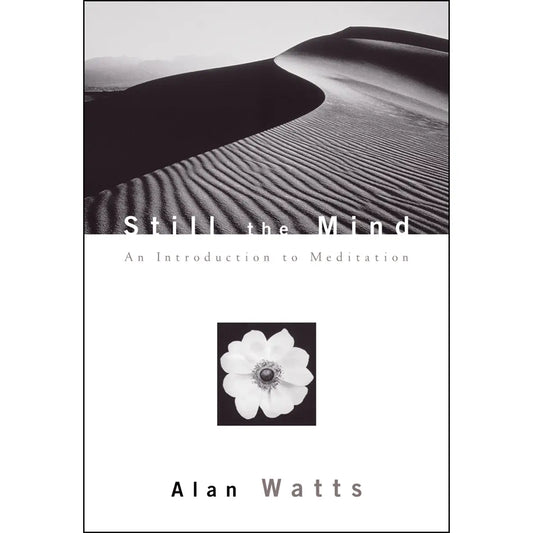 Still the Mind by Alan Watts