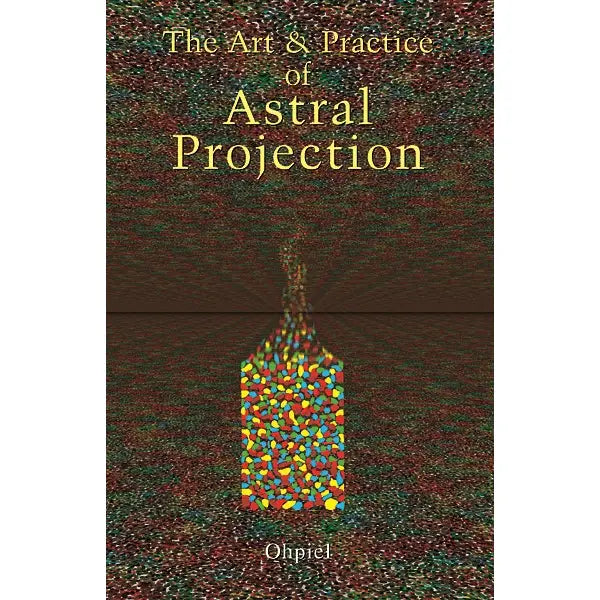 Art and Practice of Astral Projection