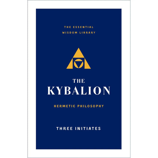 Kybalion: A Study of the Hermetic P: Hermetic Philosophy