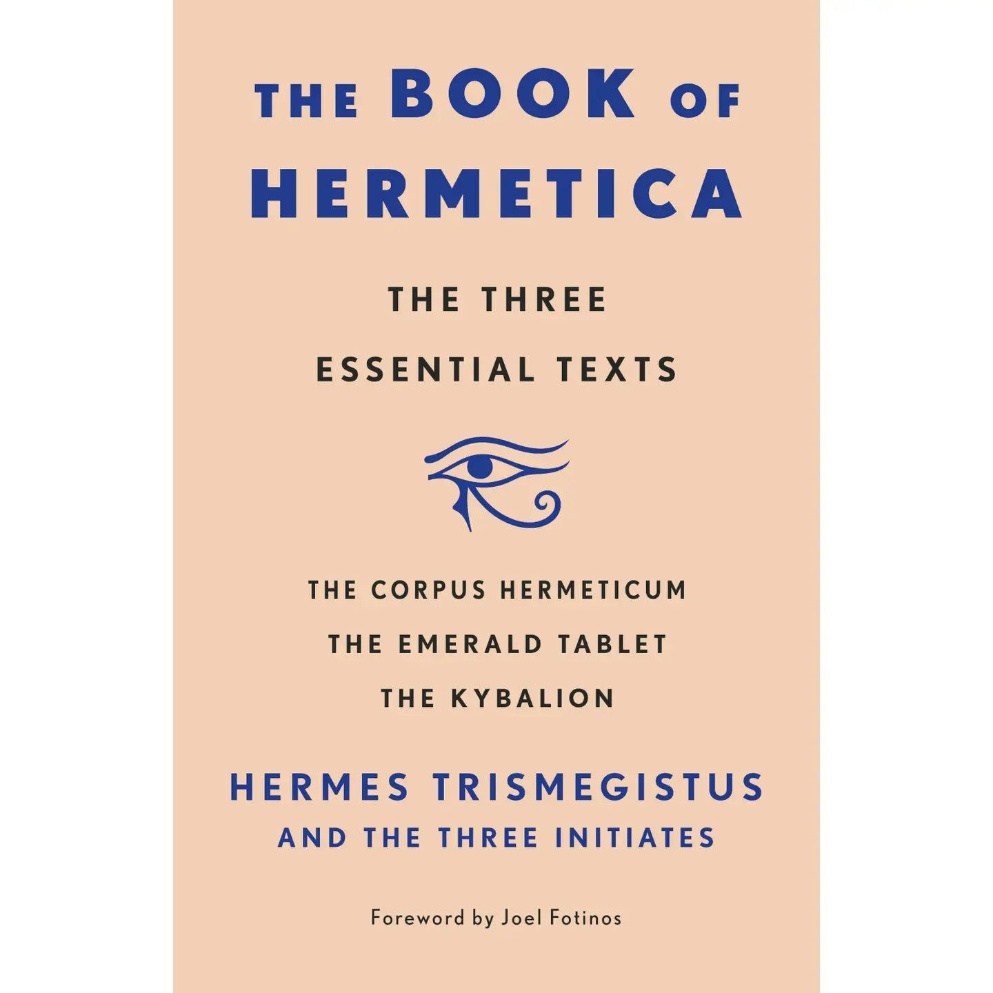 Hermetica: Corpus Hermeticum, Emerald Tablet, Kybalion